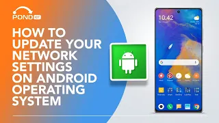 How to Update Your Network Settings on Android Operating System