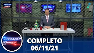 Operação de Risco  (06/11/21) | Completo