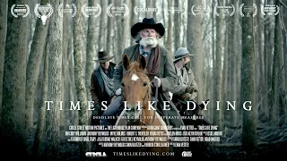 TIMES LIKE DYING - Western Short Film