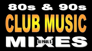 80s & 90s Club Music Mixes - (DJ Paul S)