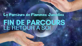 Flammes Jumelles :  ☯️ La Fin de Parcours - Le Retour à Soi🤍