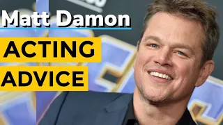 Matt Damon Acting Advice