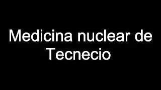 Medicina nuclear de Tecnecio