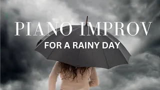 Piano Improv For A Rainy Day