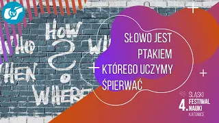 4. ŚFN KATOWICE: Każde słowo jest ptakiem, którego uczymy śpiewać (Daniel Tammet)