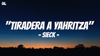 "TIRADERA A YAHRITZA" (LetraLyrics) - Sieck 🟩⬜🟥
