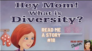 Read Me A Story 18 | Hey Mom, What Is Diversity? | Short Story for Kids