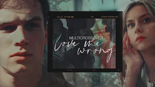 multicrossover ● love me wrong {COLLAB} ↬ 🎁 picasso30dali