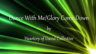 Dance With Me/Glory Come Down lyric video by Heartcry of David Collective