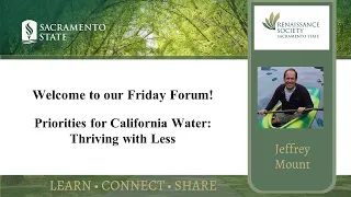 Priorities for California Water: Thriving with Less - Professor Jeffrey Mount