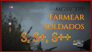 MGSV TPP - Farmear Soldados S, S+ y S++