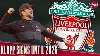 Jurgen Klopp Signs New Deal Until 2026! | LFC Breaking News LIVE