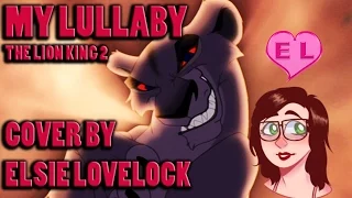 My Lullaby - The Lion King 2 - cover by Elsie Lovelock