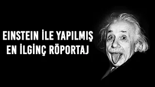 Bir Einstein Röportajı: Albert Einstein İçin Yaşamın Anlamı Neydi?