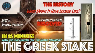 The Greek Stake: How Did the Greeks Use the Word Stauros in 16 MINUTES