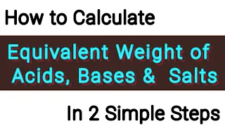 How to Calculate Equivalent Weight of Acids, Bases and Salts | Molecular Weight | Valence