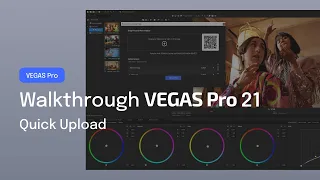 VEGAS Pro 21: Find out all the benefits of Quick Upload