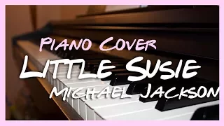 Piano Cover: Little Susie by Michael Jackson