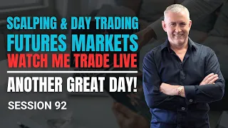 Scalping and Day trading the Futures markets. Watch me trade live. Session 92. Another Great day.