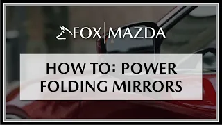 Mazda Power Folding Mirrors | Fox Mazda