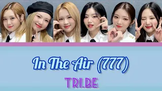 In The Air (777) - TRI.BE(트라이비)【日本語字幕/カナルビ/パート分け】