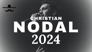 CHRISTIAN NODAL 2024 - Mix Mejores Éxitos (LETRA)