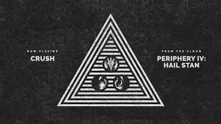 Periphery - Crush (Audio)