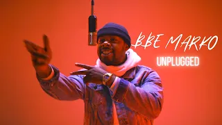 Bbe Marko “BBE” |UNPLUGGED