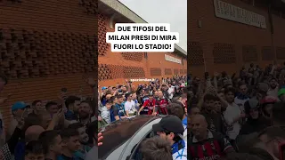 GUARDATE COSA SUCCEDE: DUE TIFOSI DEL MILAN PRESI DI MIRA FUORI LO STADIO! #shorts