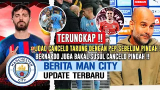 TERUNGKAP😱Pep Tarung Dengan Joao Cancelo Sebelum Pindah🤔Bernardo Siap Susul Cancelo Pindah🤝Jadwal📑