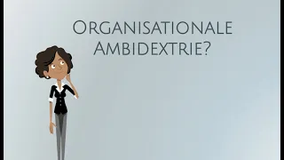 Organisationale Ambidextrie - Einfach erklärt