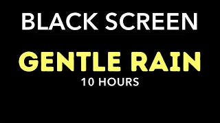 Gentle Rain Sounds 10 Hours for Relaxing and Deep Sleep | White Noise Black Screen | Insomnia