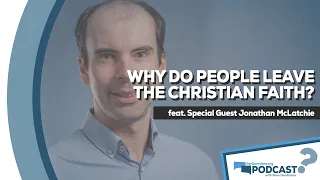 Why do people leave the faith & how should Christians respond? - GotQuestions.org Podcast Episode 3