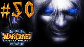 Warcraft 3 The Frozen Throne Walkthrough - Part 50 - Old Hatreds [2/9]