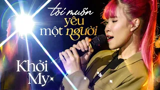 TÔI MUỐN YÊU MỘT NGƯỜI - KHỞI MY live at #Lululola