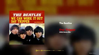 The Beatles - Day Tripper (2024 Stereo Mix)