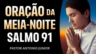 PODEROSA ORAÇÃO DA MEIA-NOITE - SALMO 91 NA MADRUGADA PARA DORMIR BEM