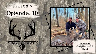 SZN 3 EP 10: 1st Annual OnlyHunts PA Hunt