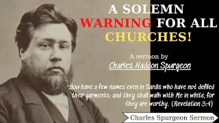 A Solemn Warning for All Churches! - Charles Spurgeon Sermon | Charles Spurgeon Sermons 2022 - 2023