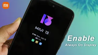 Enable MIUI 13 Always On Display On Any Xiaomi Phone