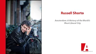 Russell Shorto - Amsterdam: A History of the World’s Most Liberal City