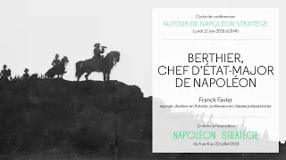 Conférence du 11/06/2018 : Berthier, chef d’état-major de Napoléon