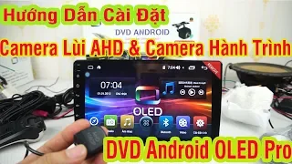 Hướng Dẫn Cài Đặt Camera Lùi AHD Và Camera Hành Trình | DVD Android OLED Pro