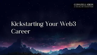 Kickstarting Your Web3 Career | Constellation