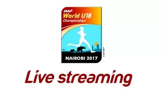 IAAF WU18 Nairobi - Competition Day 2 morning session