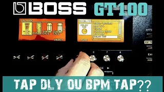 BOSS GT100 | BPM TAP OU TAP DELAY?? COMO USAR