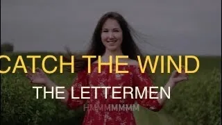 CATCH THE WIND   THE LETTERMEN   WITH SING ALONG  LYRICS