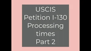 PETITION I-130 USCIS US IMMIGRATION PROCESSING TIMES - 2020       Complete