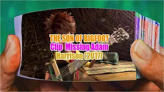 THE SON OF BIGFOOT Clip   ”Missing Adam Harrison” 2017 Part 1