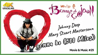 Benny & Joon (1993) I'm Gonna Be (500 Miles) 4K Upscaling & HQ  Sound